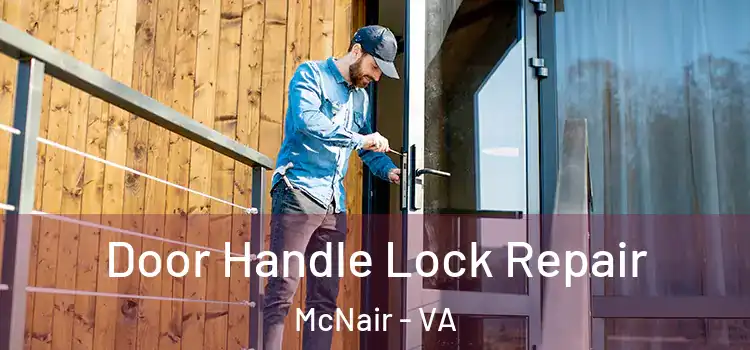 Door Handle Lock Repair McNair - VA