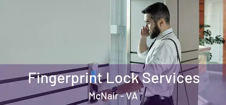 Fingerprint Lock Services McNair - VA