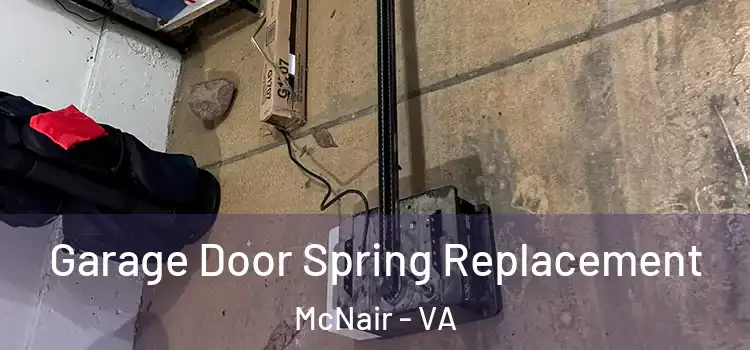  Garage Door Spring Replacement McNair - VA