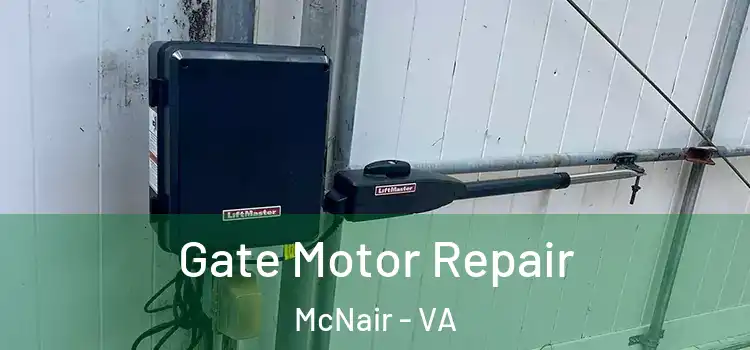 Gate Motor Repair McNair - VA