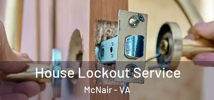 House Lockout Service McNair - VA