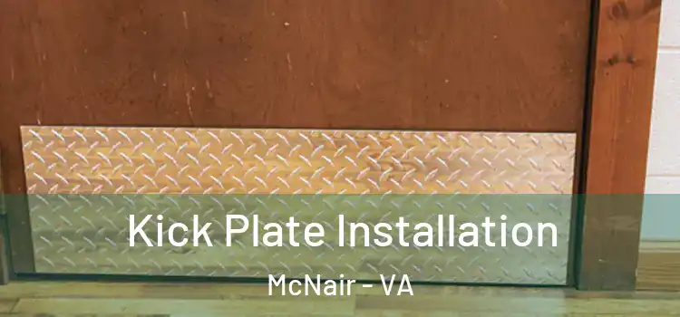 Kick Plate Installation McNair - VA