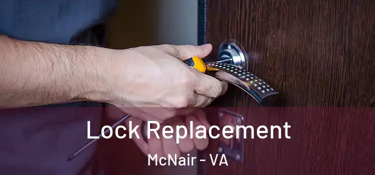  Lock Replacement McNair - VA