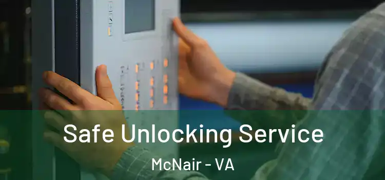 Safe Unlocking Service McNair - VA