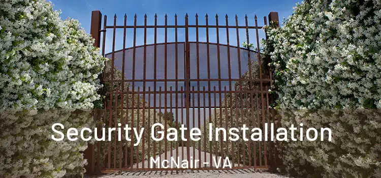  Security Gate Installation McNair - VA