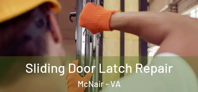 Sliding Door Latch Repair McNair - VA