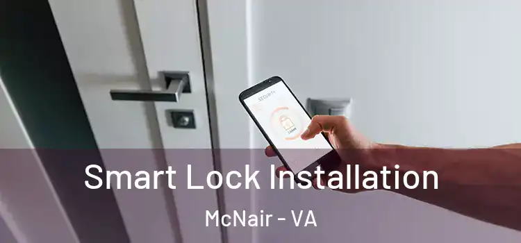 Smart Lock Installation McNair - VA