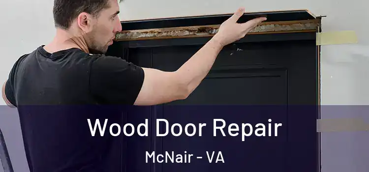 Wood Door Repair McNair - VA